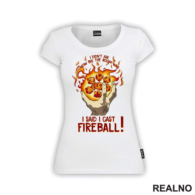 I Didn't Ask How Big The Room Is I Said I Cast Fireball - Hand - D&D - Dungeons And Dragons