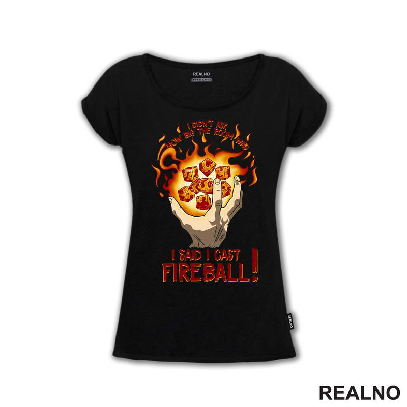 I Didn't Ask How Big The Room Is I Said I Cast Fireball - Hand - D&D - Dungeons And Dragons