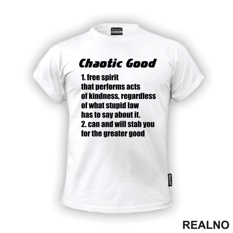 Chaotic Good - Will Stab You For The Greater Good - D&D - Dungeons And Dragons