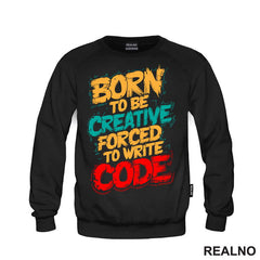 Born To Be Creative, Forced To Write Code - Geek