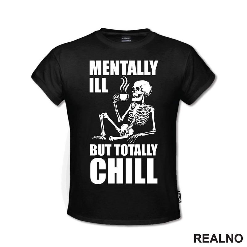 Mentally Ill, But Totally Chill - Humor