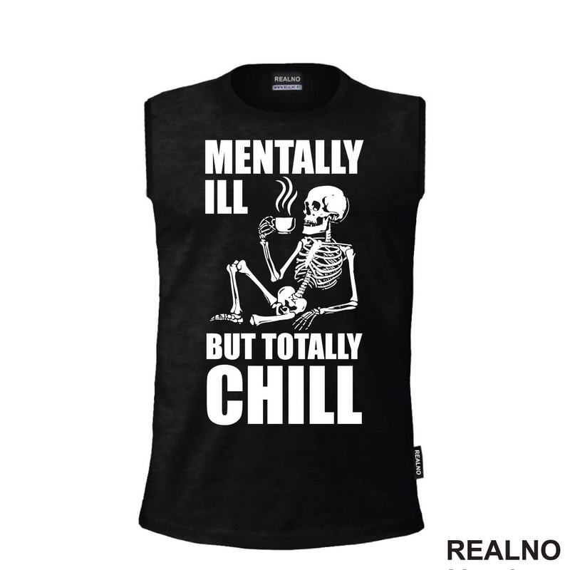 Mentally Ill, But Totally Chill - Humor