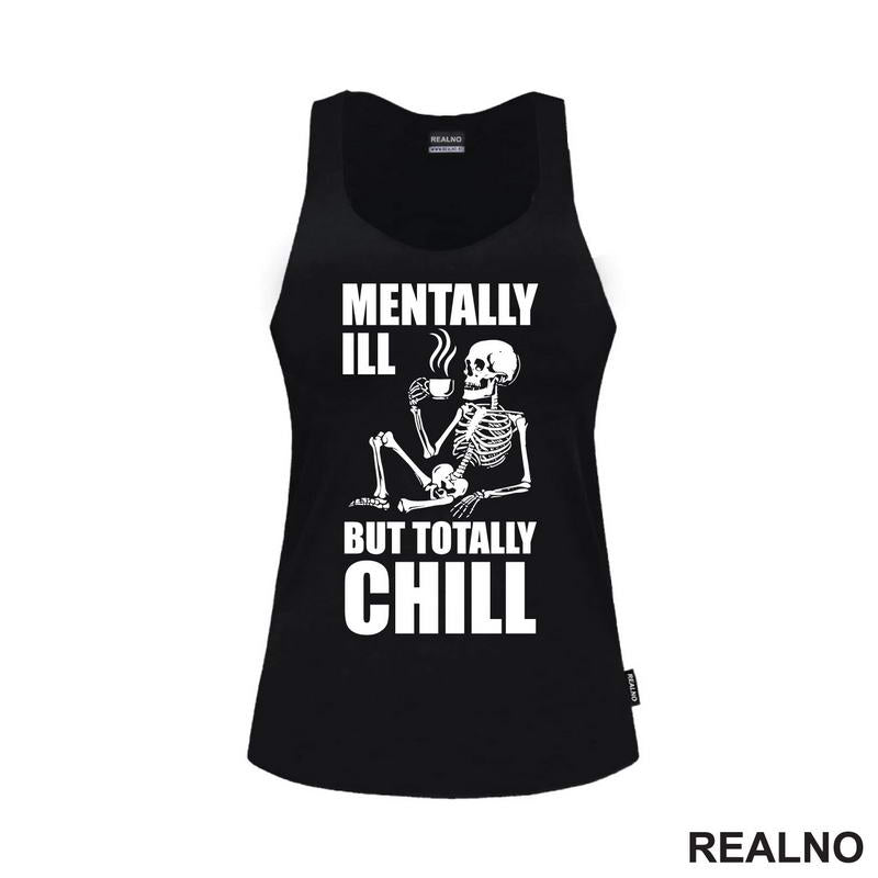 Mentally Ill, But Totally Chill - Humor