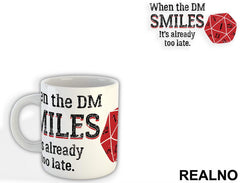When The DM Smiles It's Already Too Late - Red Dice - D&D - Dungeons And Dragons - Šolja