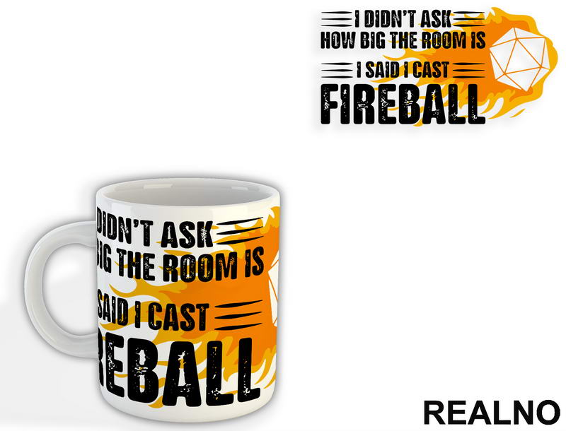 I Didn't Ask How Big The Room Is I Said I Cast Fireball - D&D - Dungeons And Dragons - Šolja