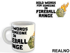 Bold Words For Someone In Fireball Range - D&D - Dungeons And Dragons - Šolja