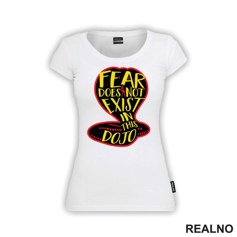 Fear Does Not Exist In This Dojo - Cobra Kai - Yellow And Red