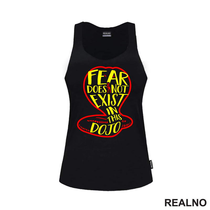 Fear Does Not Exist In This Dojo - Cobra Kai - Yellow And Red