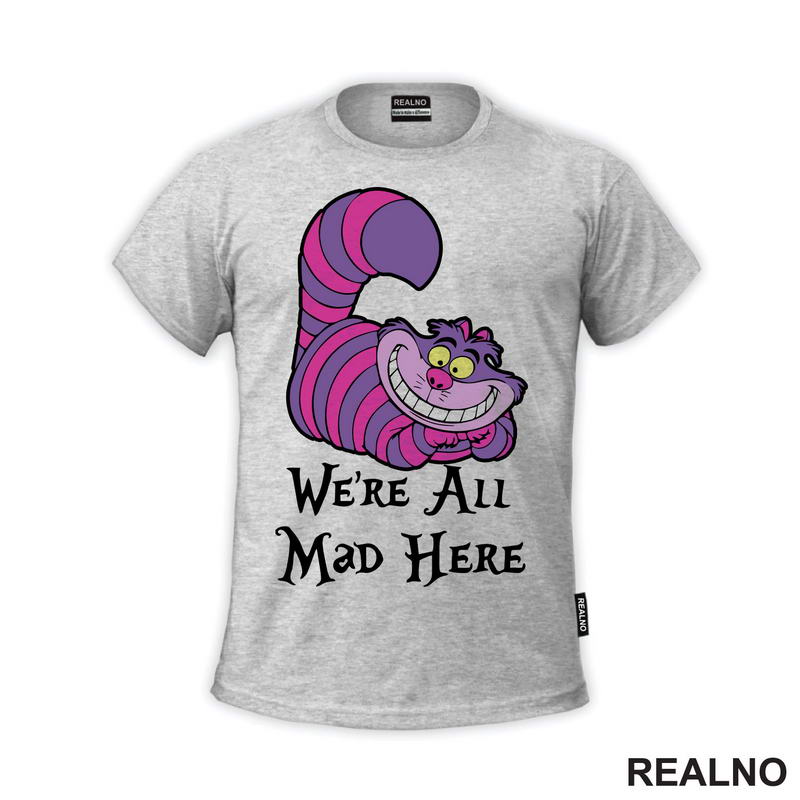 We're All Mad Here - Ljubičasto - Alice In Wonderland - Alisa u Zemlji čuda - Češirska Mačka - Crtani filmovi