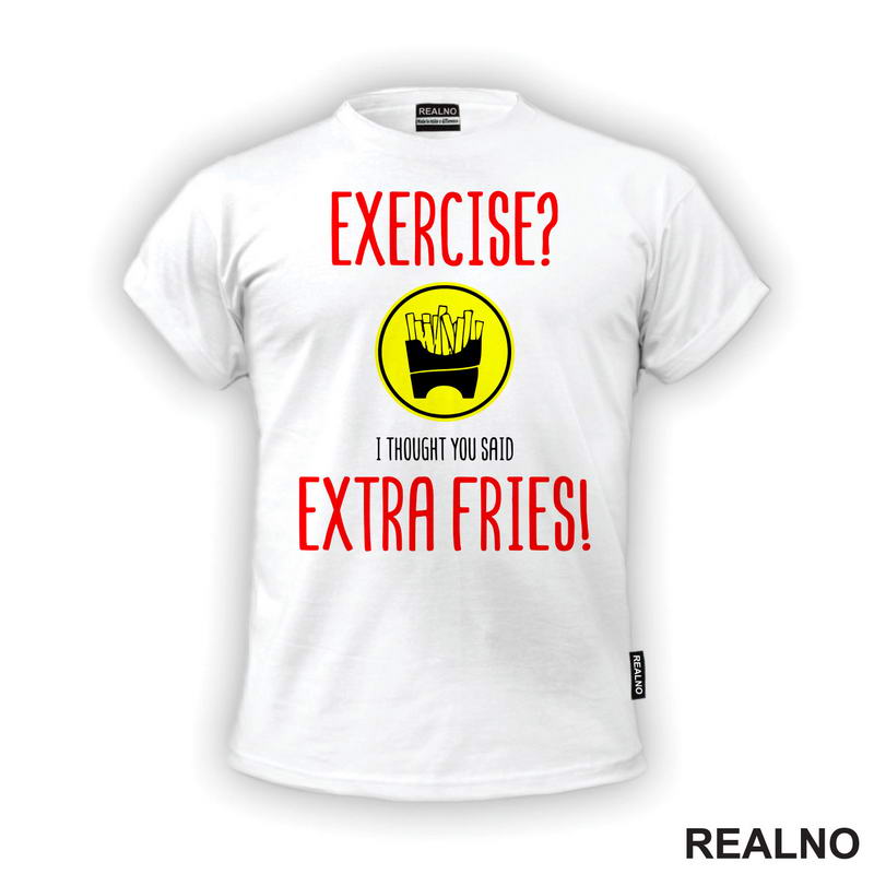 Exercise I Thought You Said Extra Fries - Food - Hrana