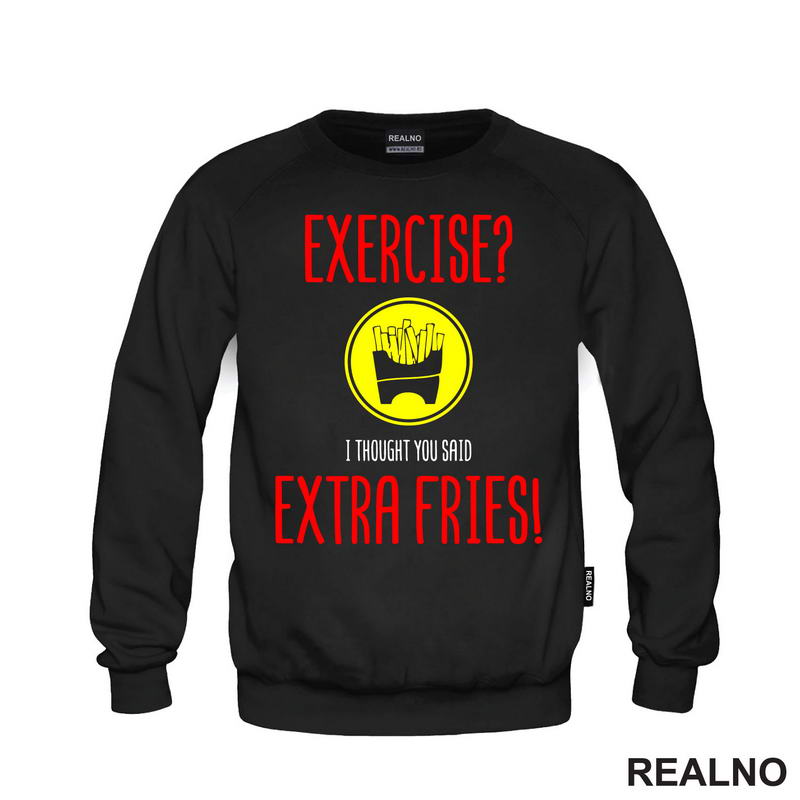 Exercise I Thought You Said Extra Fries - Food - Hrana