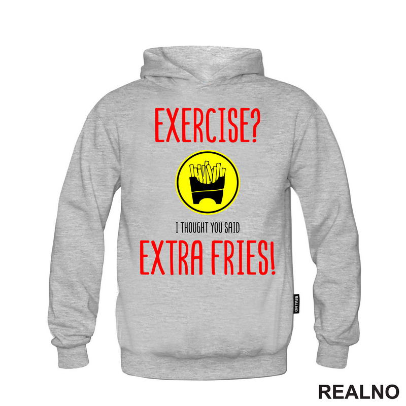 Exercise I Thought You Said Extra Fries - Food - Hrana