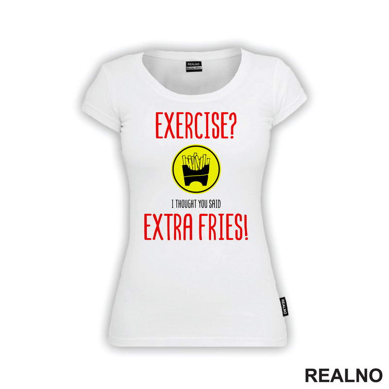Exercise I Thought You Said Extra Fries - Food - Hrana