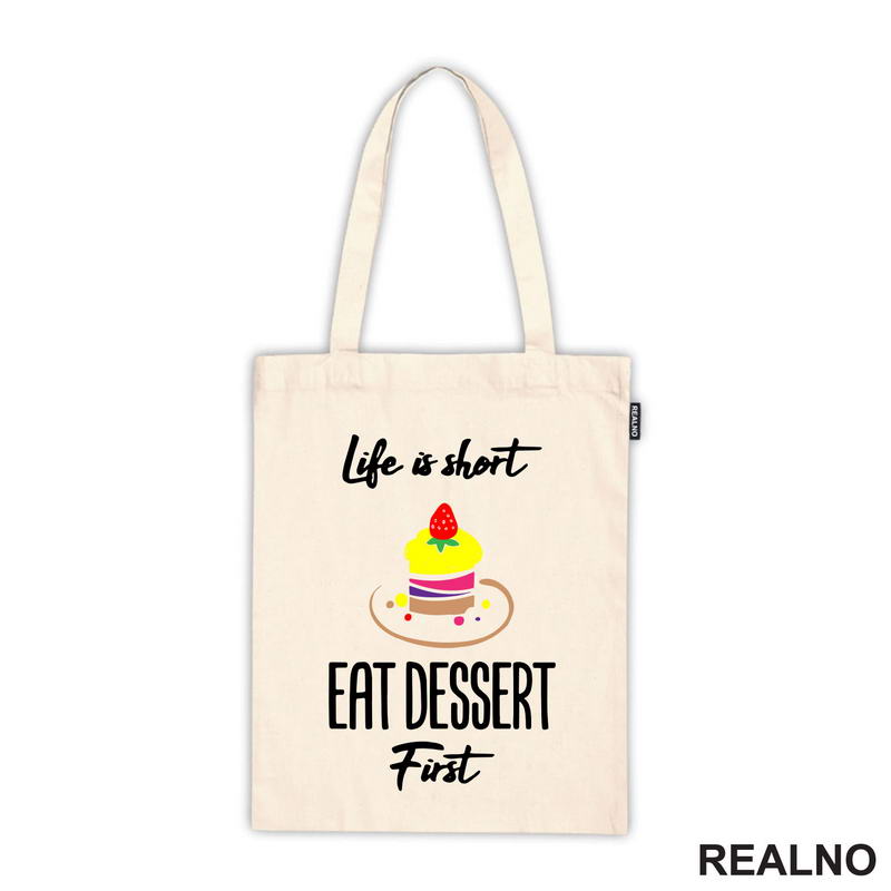 Life Is Short, Eat Dessert First - Food - Hrana