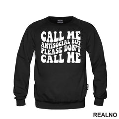 Call Me Antisocial, But Please Don't Call Me - Humor