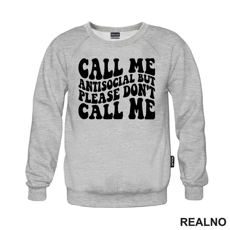 Call Me Antisocial, But Please Don't Call Me - Humor