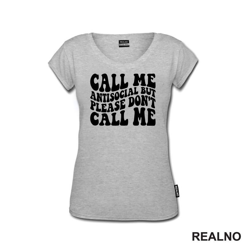Call Me Antisocial, But Please Don't Call Me - Humor