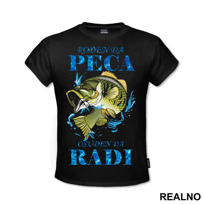 Rodjen Da Peca Osudjen Da Radi - Pecanje - Fishing