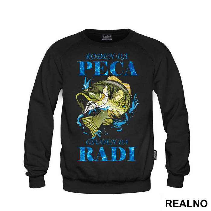 Rodjen Da Peca Osudjen Da Radi - Pecanje - Fishing