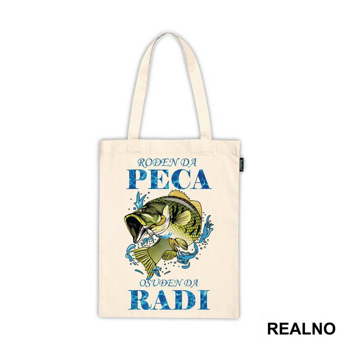 Rodjen Da Peca Osudjen Da Radi - Pecanje - Fishing