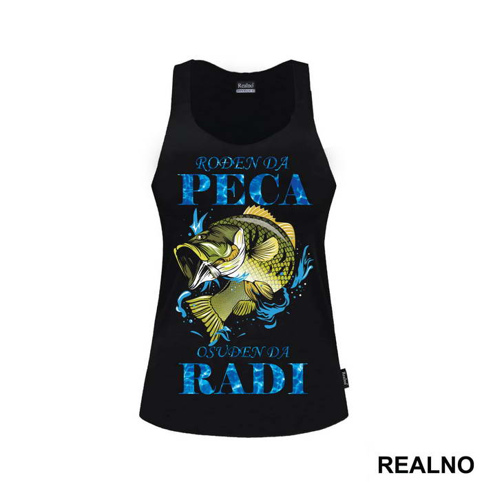 Rodjen Da Peca Osudjen Da Radi - Pecanje - Fishing