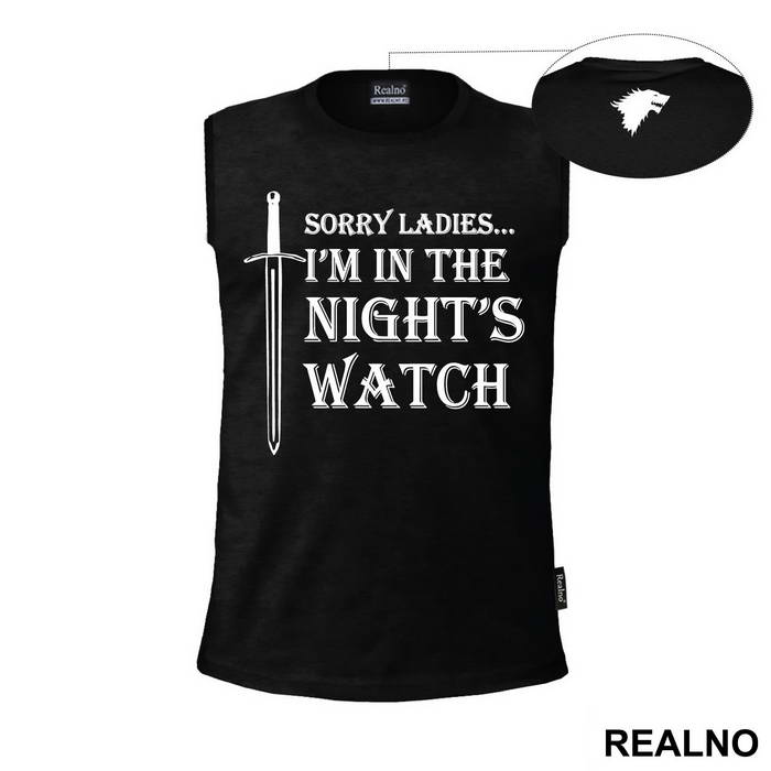 Sorry Ladies I Am In The Night's Watch With Sword - Game Of Thrones - GOT - Majica