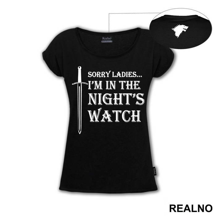 Sorry Ladies I Am In The Night's Watch With Sword - Game Of Thrones - GOT - Majica