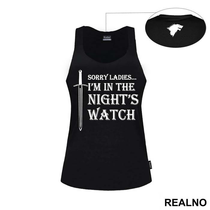 Sorry Ladies I Am In The Night's Watch With Sword - Game Of Thrones - GOT - Majica