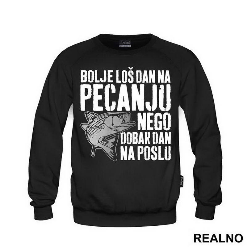 Bolje Loš Dan Na Pecanju Nego Dobar Dan Na Poslu - Pecanje - Fishing