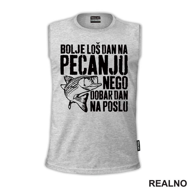 Bolje Loš Dan Na Pecanju Nego Dobar Dan Na Poslu - Pecanje - Fishing