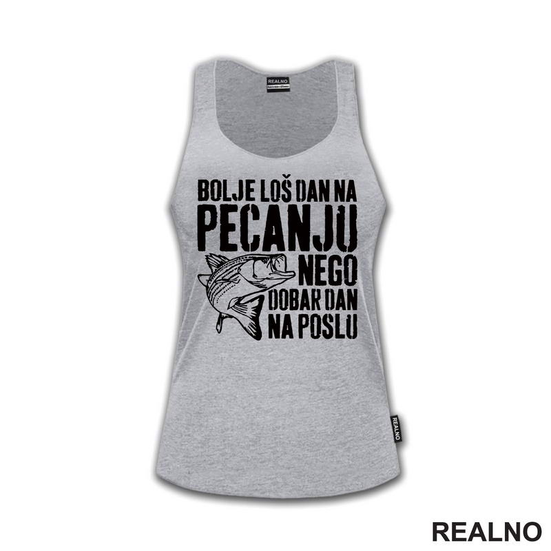 Bolje Loš Dan Na Pecanju Nego Dobar Dan Na Poslu - Pecanje - Fishing