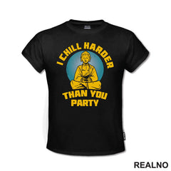I Chill Harder Than You Party - Yoga