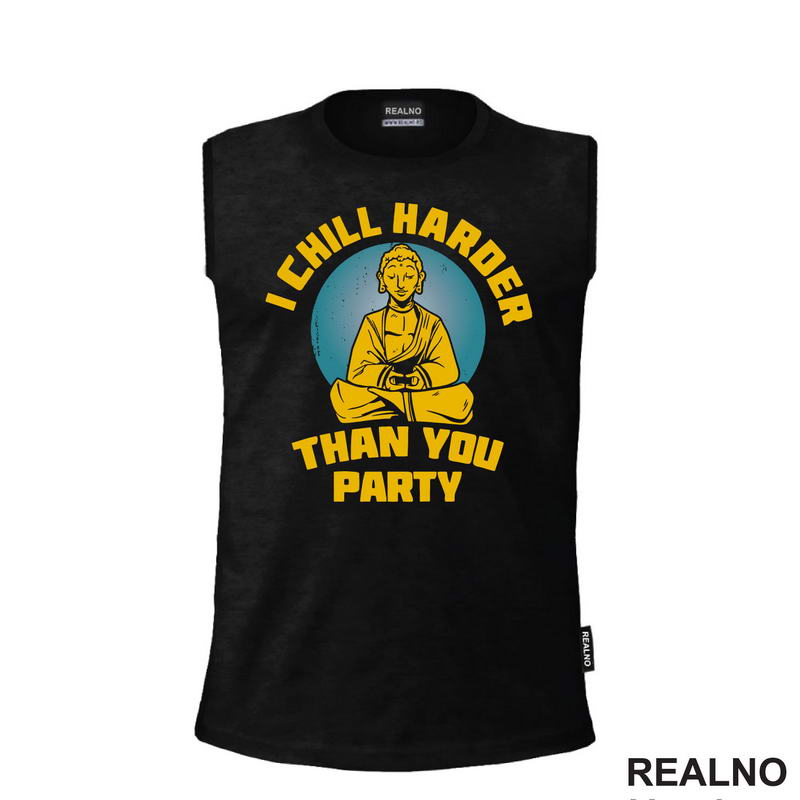 I Chill Harder Than You Party - Yoga