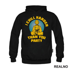I Chill Harder Than You Party - Yoga