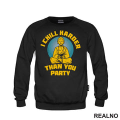 I Chill Harder Than You Party - Yoga
