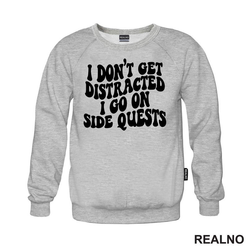 I Don't Get Distracted I Go On Side Quests - Humor