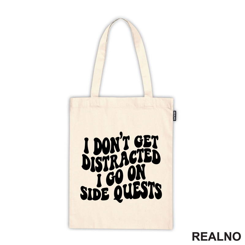 I Don't Get Distracted I Go On Side Quests - Humor