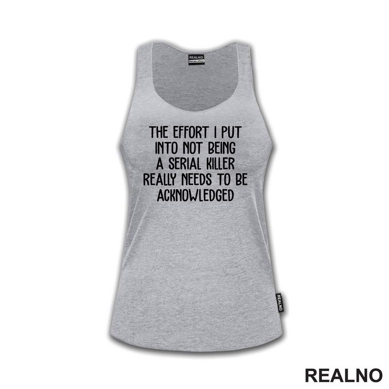 The Effort I Put Into Not Being A Serial Killer - Humor