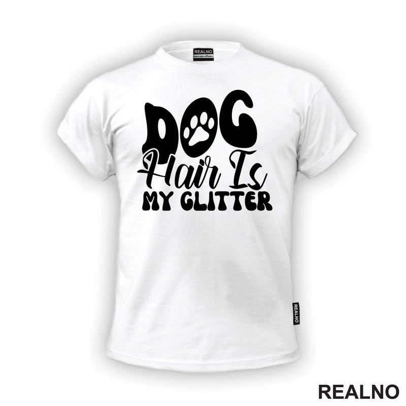 Dog Hair Is My Glitter - Psi