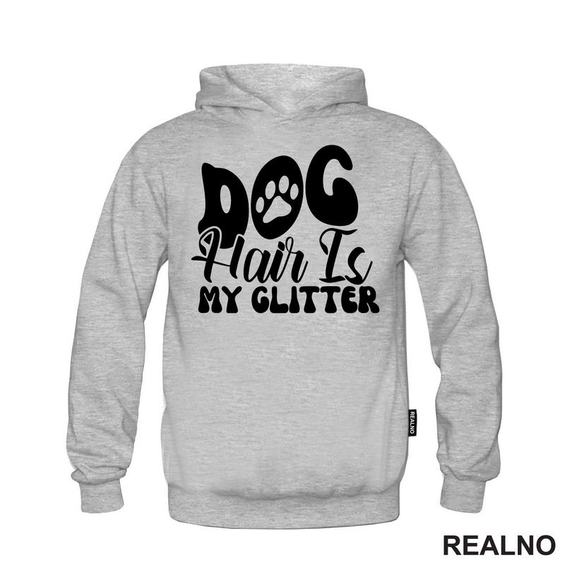Dog Hair Is My Glitter - Psi