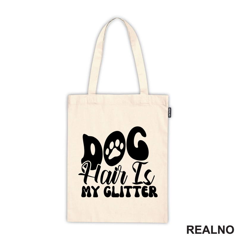 Dog Hair Is My Glitter - Psi