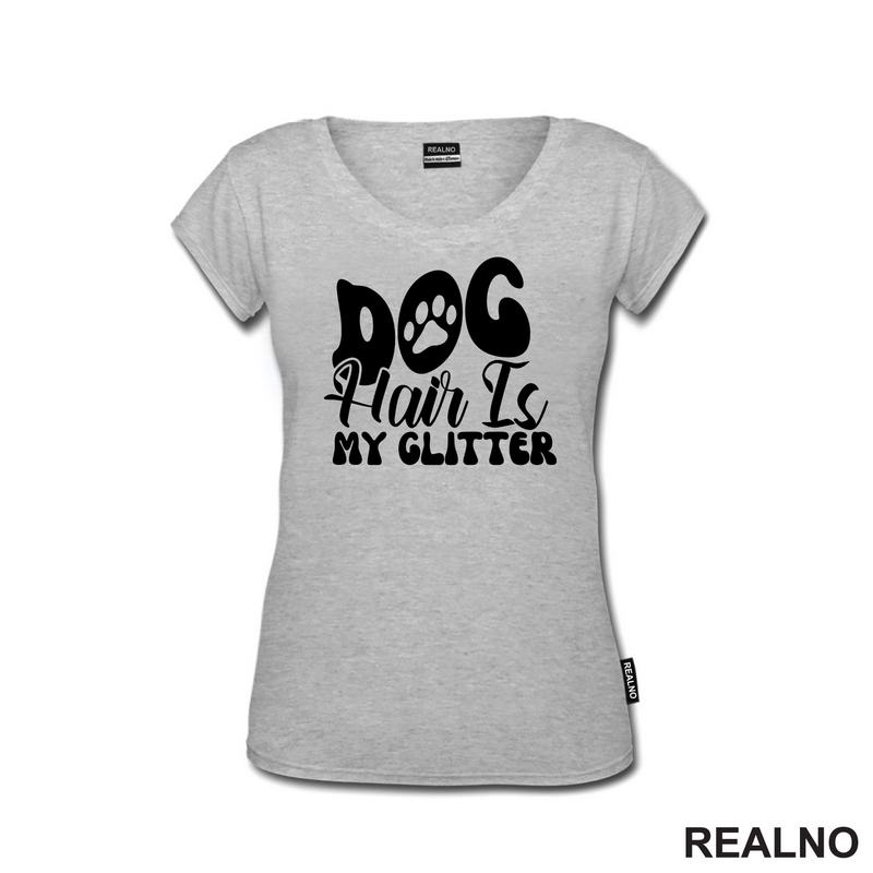 Dog Hair Is My Glitter - Psi