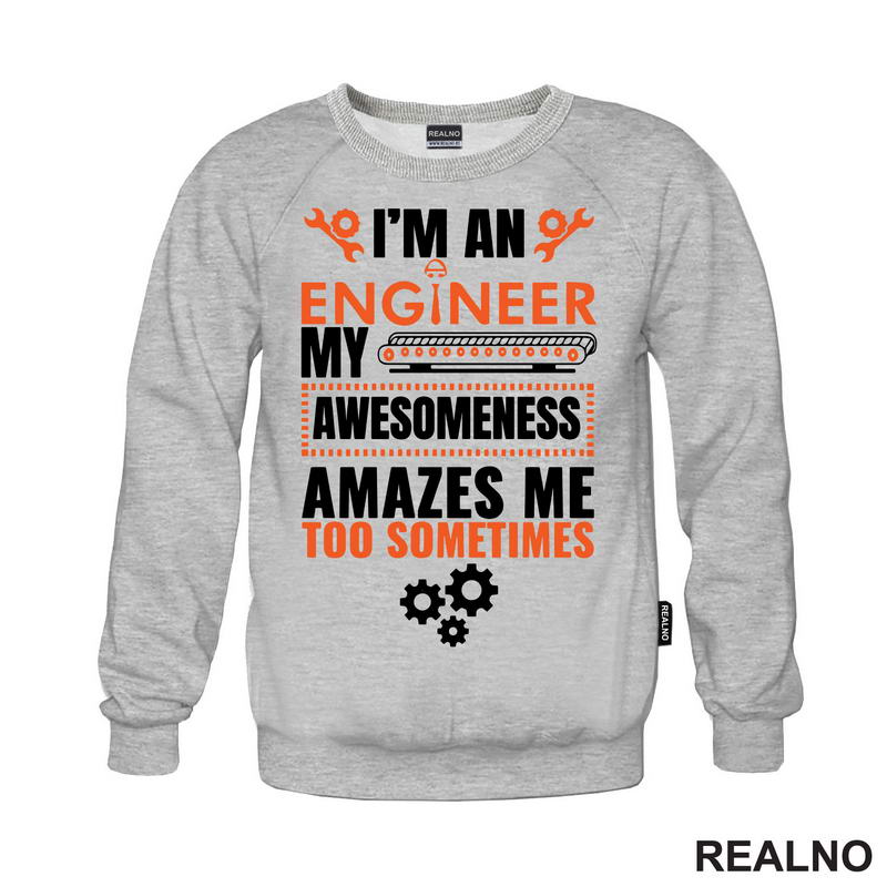 My Awesomeness Amazes Me Too - Engineer