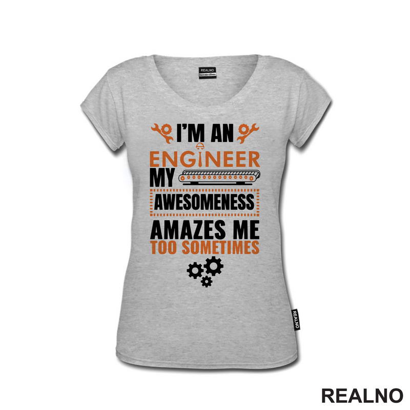 My Awesomeness Amazes Me Too - Engineer