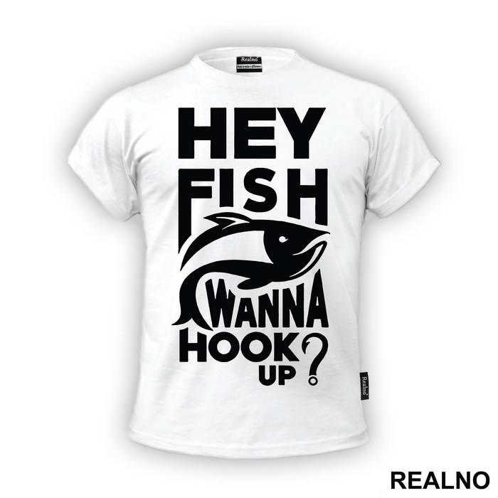 Hey Fish Wanna Hook Up - Pecanje - Fishing