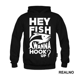 Hey Fish Wanna Hook Up - Pecanje - Fishing