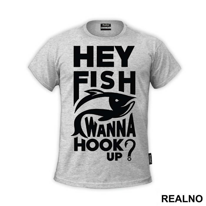 Hey Fish Wanna Hook Up - Pecanje - Fishing