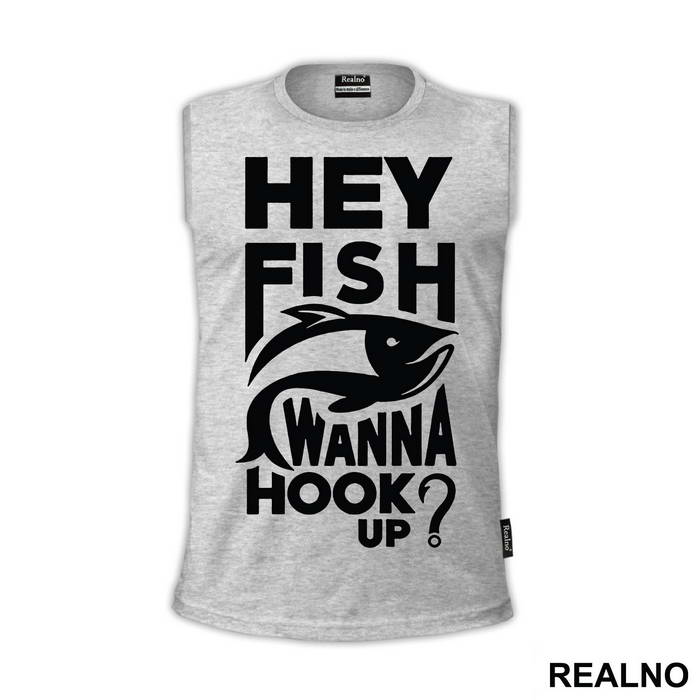 Hey Fish Wanna Hook Up - Pecanje - Fishing