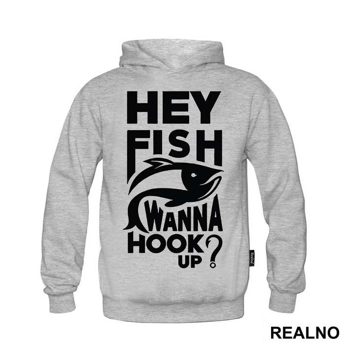 Hey Fish Wanna Hook Up - Pecanje - Fishing