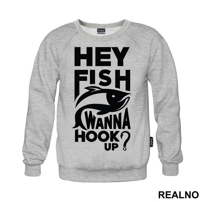 Hey Fish Wanna Hook Up - Pecanje - Fishing